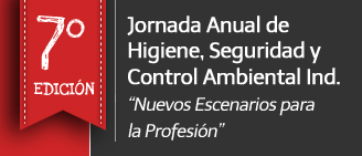 7º Jornada Anual de Higiene, Seguridad y Control Ambiental Industrial