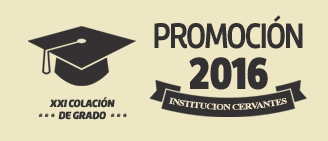 XXI Colación de Grado de Institución Cervantes