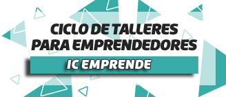 Ciclo de Talleres para Emprendedores "IC Emprende"