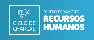 Ciclo de charlas con Profesionales de Recursos Humanos