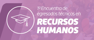 1º Encuentro de Egresados Técnicos en RRHH - IC 2017