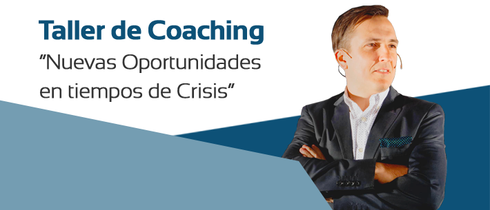 Taller de Coaching: “Nuevas oportunidades en tiempos de Crisis“